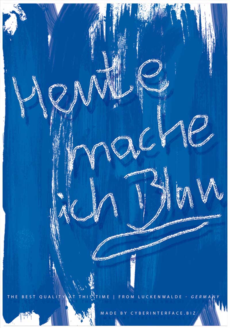 Heute mache ich blau